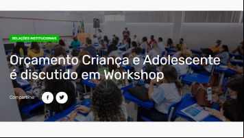 Orçamento Criança e Adolescente é discutido em Workshop