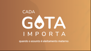 Cada Gota Importa para o aleitamento materno: saiba como estimular a amamentação