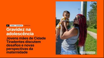 Gravidez na adolescência: Jovens mães de Cidade Tiradentes discutem desafios e novas perspectivas da maternidade