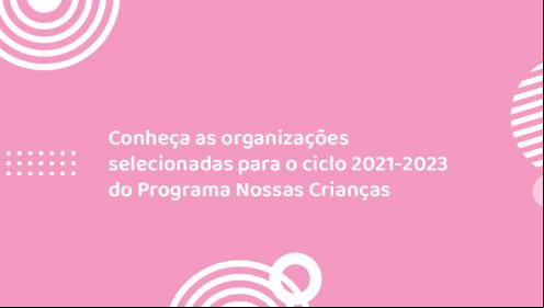Fundação Abrinq divulga organizações selecionadas para o Programa Nossas Crianças 