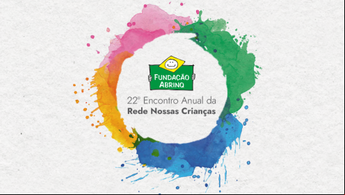 Fundação Abrinq realiza evento exclusivo para organizações integrantes da Rede Nossas Crianças