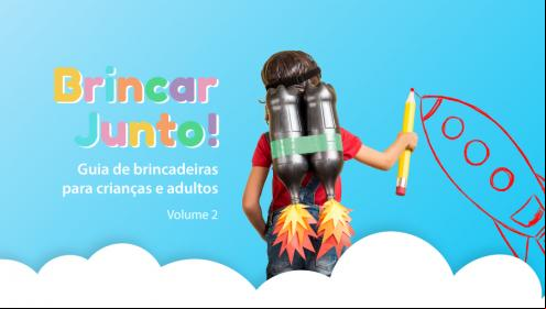 E-book da Fundação Abrinq sobre brincadeiras ganha nova versão com mais dicas e explicações sobre a importância do tema