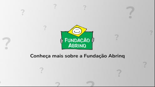 Símbolo da Fundação Abrinq com pontos de interrogação ao redor e a frase "Conheça mais sobre a Fundação Abrinq" embaixo