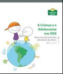 A Criança e o Adolescente nos ODS: Marco zero dos principais indicadores brasileiros – ODS 1, 2, 3 e 5