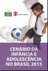 Cenário da Infância e Adolescência no Brasil 2015