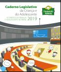Caderno Legislativo da Criança e do Adolescente 2019