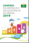 Cenário da Infância e Adolescência no Brasil 2019