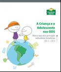 A Criança e o Adolescente nos ODS: Marco zero dos principais indicadores brasileiros – ODS 4 e 8