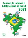 Cenário da Infância e Adolescência no Brasil 2021