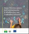 Guia Técnico para Enfrentamento à Violência e ao Trabalho Infantil