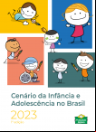 Cenário da Infância e Adolescência no Brasil 2023